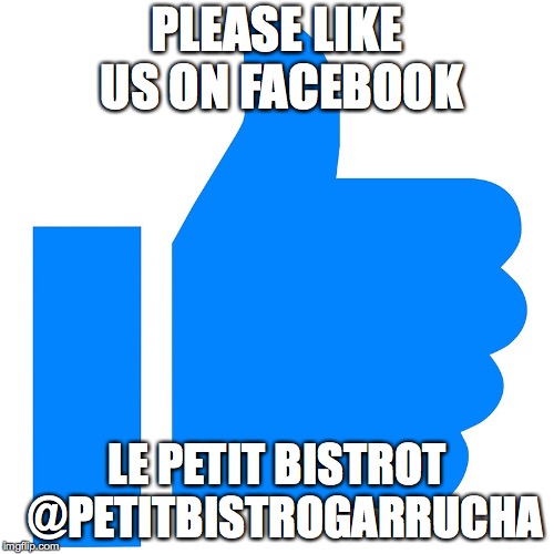 Facebook Like | PLEASE LIKE US ON FACEBOOK; LE PETIT BISTROT 
@PETITBISTROGARRUCHA | image tagged in facebook like | made w/ Imgflip meme maker