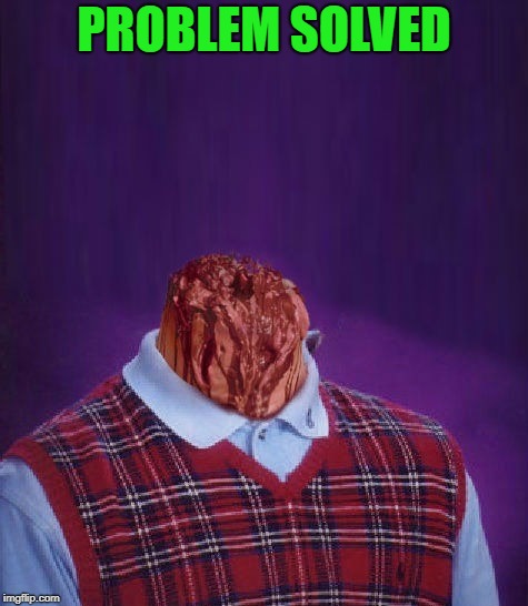PROBLEM SOLVED | made w/ Imgflip meme maker