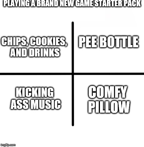 whenever let's go Eevee releases sooooo me U_U | PLAYING A BRAND NEW GAME STARTER PACK; CHIPS, COOKIES, AND DRINKS; PEE BOTTLE; KICKING ASS MUSIC; COMFY PILLOW | image tagged in memes,blank starter pack | made w/ Imgflip meme maker