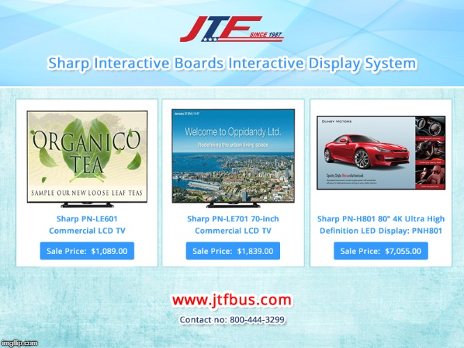 Sharp Interactive Boards | image tagged in jtf business systems,jtfbus,sharp interactive boards,sharp lc-90le657u,sharp pn-c603dpkg1,sharp pn-c703b | made w/ Imgflip meme maker