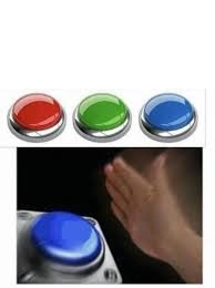 High Quality Choose the blue button Blank Meme Template