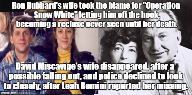 Sacrificing Scientology Wives | Ron Hubbard's wife took the blame for "Operation Snow White" letting him off the hook, becoming a recluse never seen until her death. David Miscavige's wife disappeared, after a possible falling out, and police declined to look to closely, after Leah Remini reported her missing. | image tagged in scientology,ron hubbard,conspiracy theory,leah remini | made w/ Imgflip meme maker