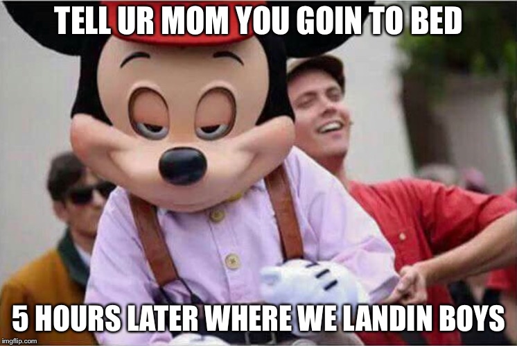 Every 9 year old ever | TELL UR MOM YOU GOIN TO BED; 5 HOURS LATER WHERE WE LANDIN BOYS | image tagged in memes,fortnite,night | made w/ Imgflip meme maker