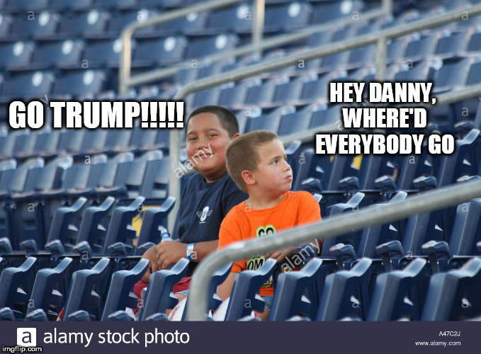 HEY DANNY, WHERE'D EVERYBODY GO; GO TRUMP!!!!! | image tagged in fan | made w/ Imgflip meme maker