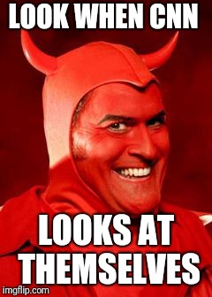 Devil Bruce | LOOK WHEN CNN; LOOKS AT THEMSELVES | image tagged in devil bruce | made w/ Imgflip meme maker