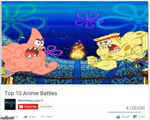 Top 10 Anime Battles | image tagged in spongebob | made w/ Imgflip meme maker