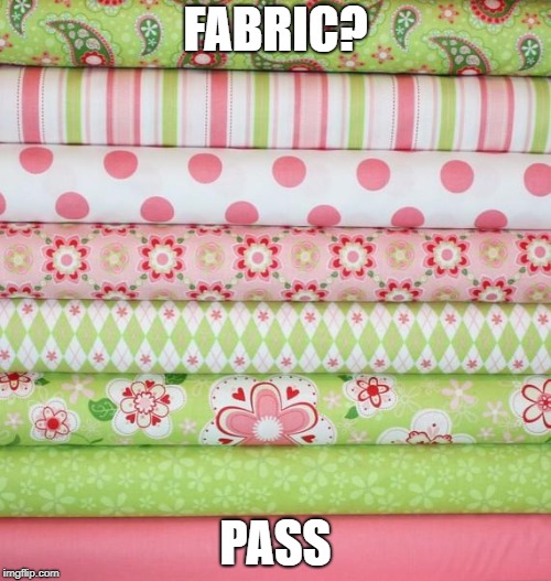 fabric stack | FABRIC? PASS | image tagged in fabric stack | made w/ Imgflip meme maker