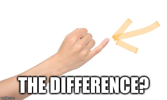 THE DIFFERENCE? | made w/ Imgflip meme maker