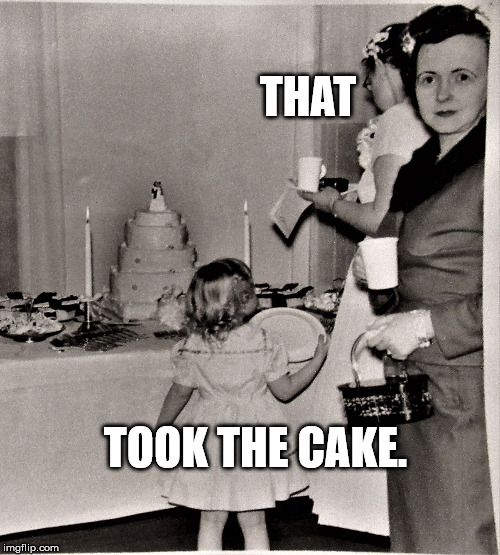 Judgemental Wedding Guest | THAT TOOK THE CAKE. | image tagged in judgemental wedding guest | made w/ Imgflip meme maker