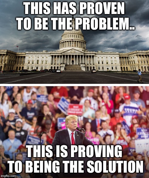 Trump is the solution | THIS HAS PROVEN TO BE THE PROBLEM.. THIS IS PROVING TO BEING THE SOLUTION | image tagged in maga | made w/ Imgflip meme maker