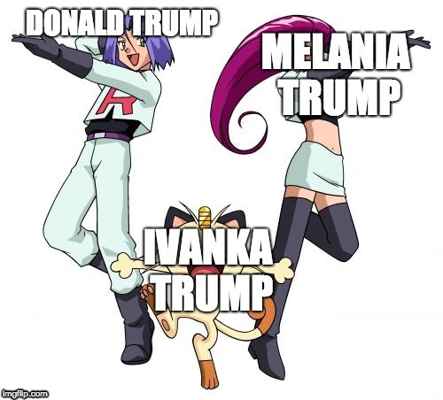 Trump Main Family in a Nutshell | image tagged in in a nutshell,trump,memes,family,pokemon | made w/ Imgflip meme maker