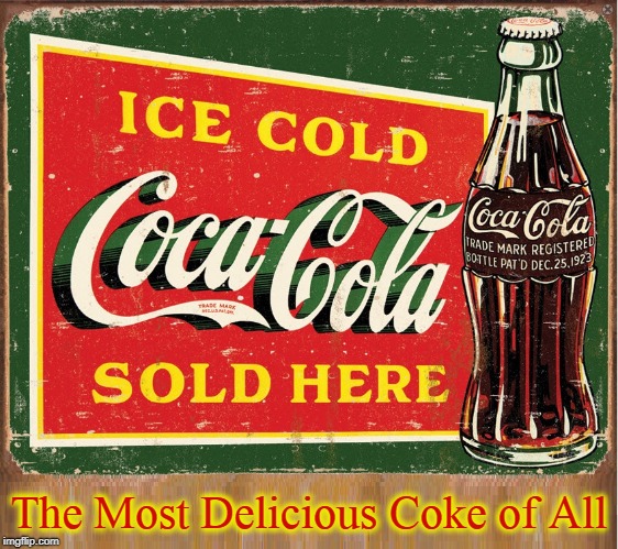 What's Your Poison: Diet Coke, Coke Zero or those Little 7 Ounce Bottles? | The Most Delicious Coke of All | image tagged in coke,diet coke,coke zero,cocaine,vince vance,soft drink wars | made w/ Imgflip meme maker