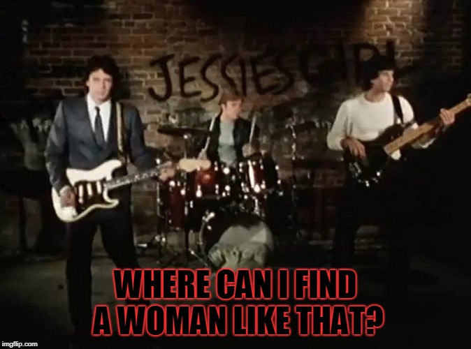 Rick Springfield | WHERE CAN I FIND A WOMAN LIKE THAT? | image tagged in rick springfield | made w/ Imgflip meme maker