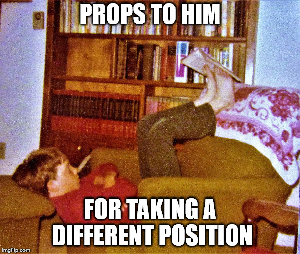 useyourfeet | PROPS TO HIM FOR TAKING A DIFFERENT POSITION | image tagged in useyourfeet | made w/ Imgflip meme maker