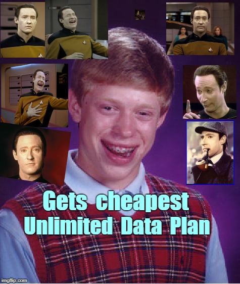 Unlimited Data Plan | Gets  cheapest; Unlimited  Data  Plan | image tagged in memes,bad luck brian,star trek data,smartphones | made w/ Imgflip meme maker