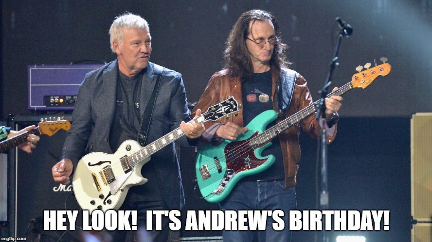 HEY LOOK!  IT'S ANDREW'S BIRTHDAY! | image tagged in rock and roll | made w/ Imgflip meme maker