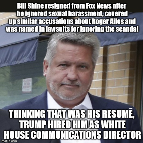 Until The Shine Comes Off | image tagged in bill shine,trump,fox news,sexual harassment,maga,trump supporters | made w/ Imgflip meme maker