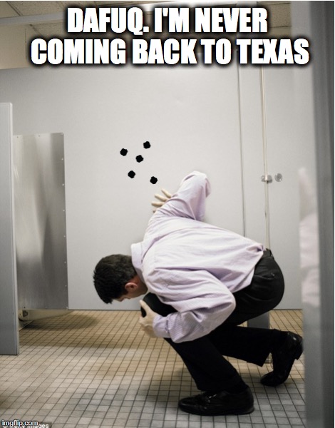 Texas Message for Peeping Toms: Duck You Suckers! | DAFUQ. I'M NEVER COMING BACK TO TEXAS | image tagged in peeping tom,texas,restroom,bathroom stall,transgender bathroom | made w/ Imgflip meme maker