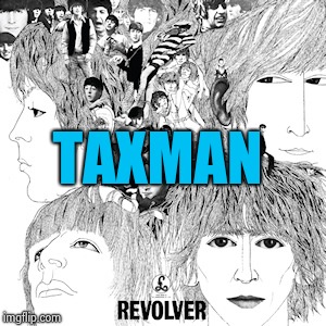 The Beatles Revolver | TAXMAN | image tagged in the beatles revolver | made w/ Imgflip meme maker