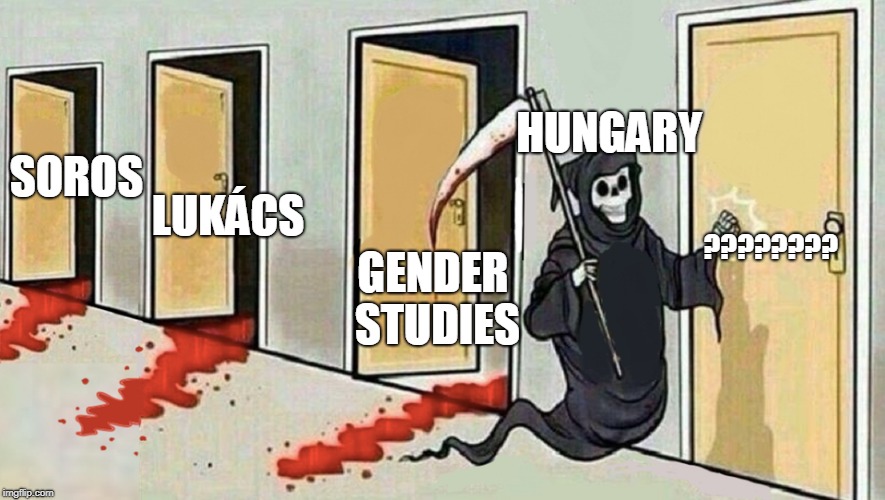 HUNGARY; SOROS; LUKÁCS; GENDER STUDIES; ???????? | image tagged in globalism,cultural marxism,gender studies,hungary,george soros,kek | made w/ Imgflip meme maker