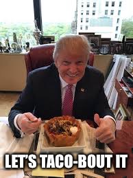 LET’S TACO-BOUT IT | made w/ Imgflip meme maker