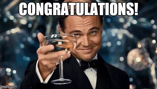 Congratulations Man! | CONGRATULATIONS! | image tagged in congratulations man | made w/ Imgflip meme maker