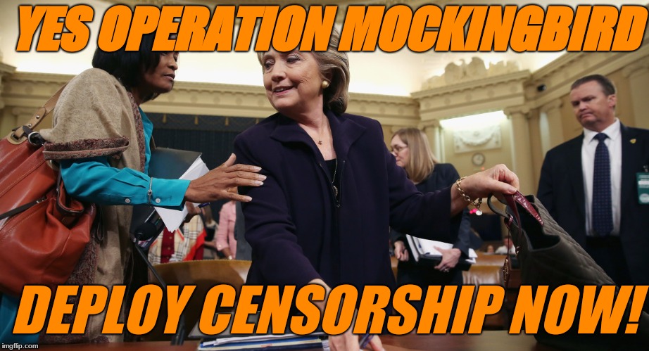 YES OPERATION MOCKINGBIRD; DEPLOY CENSORSHIP NOW! | made w/ Imgflip meme maker