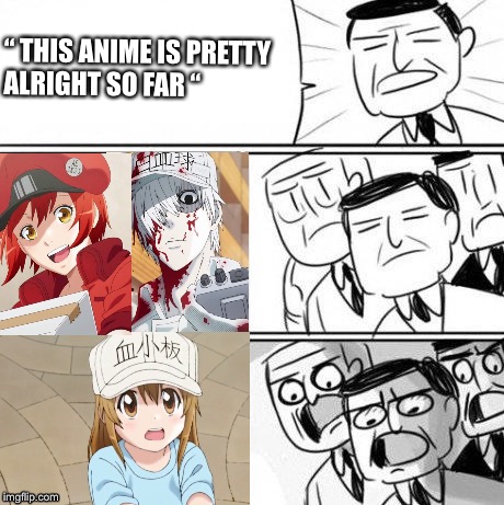 “ THIS ANIME IS PRETTY ALRIGHT SO FAR “ | image tagged in anime | made w/ Imgflip meme maker