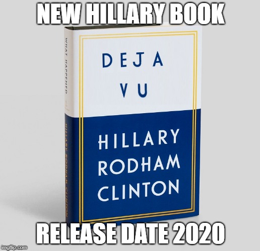 NEW HILLARY BOOK RELEASE DATE 2020 | made w/ Imgflip meme maker