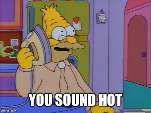 YOU SOUND HOT | made w/ Imgflip meme maker