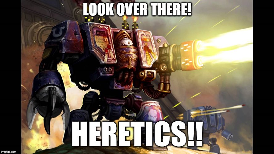 Warhammer 40k Purging the heretics! 