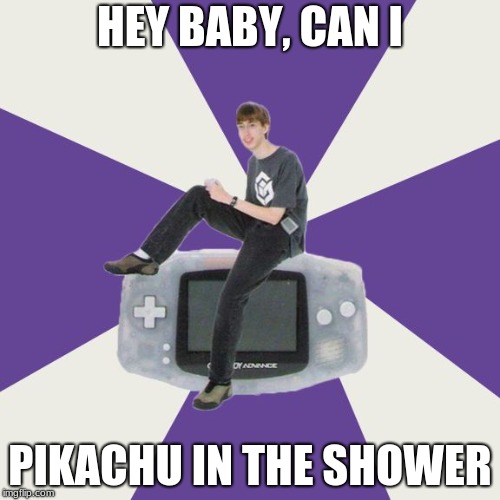 Nintendo Norm | HEY BABY, CAN I; PIKACHU IN THE SHOWER | image tagged in nintendo norm | made w/ Imgflip meme maker