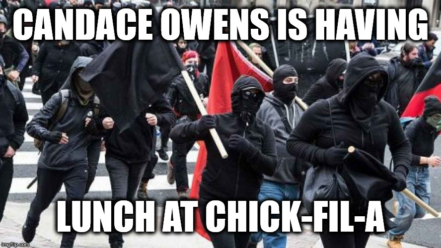 ANTIFA = FASCISM | CANDACE OWENS IS HAVING; LUNCH AT CHICK-FIL-A | image tagged in antifa,fascism,candace owens | made w/ Imgflip meme maker