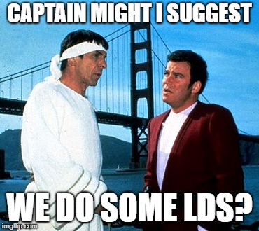 CAPTAIN MIGHT I SUGGEST WE DO SOME LDS? | made w/ Imgflip meme maker