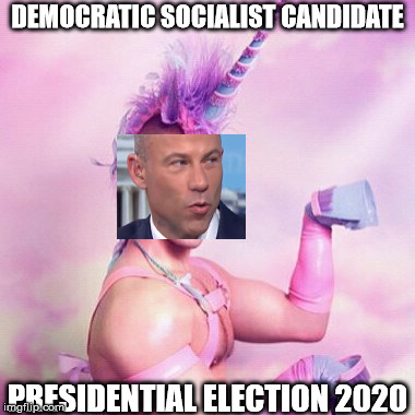 avenetti for prez | DEMOCRATIC SOCIALIST CANDIDATE; PRESIDENTIAL ELECTION 2020 | image tagged in memes,unicorn man | made w/ Imgflip meme maker