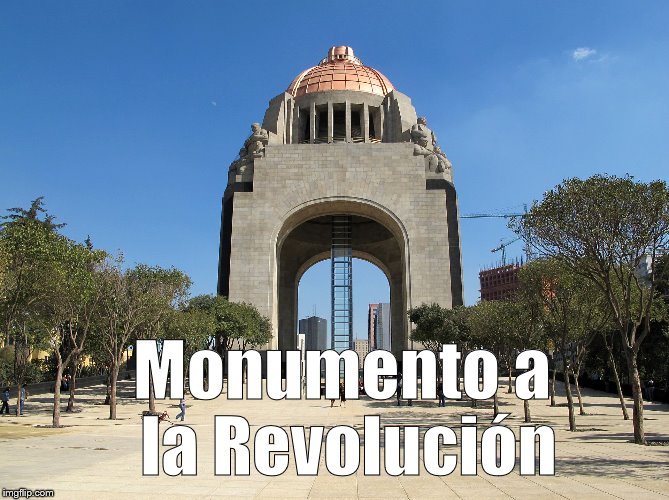 Monumento a la Revolución | made w/ Imgflip meme maker