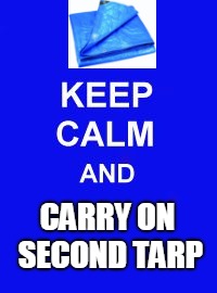 Keep Calm and Enrolling Medicaid Members | CARRY ON SECOND TARP | image tagged in keep calm and enrolling medicaid members | made w/ Imgflip meme maker