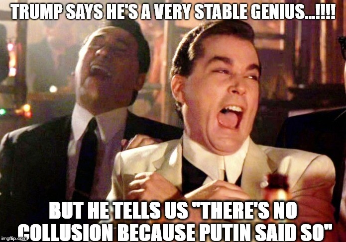 BUT HE TELLS US "THERE'S NO COLLUSION BECAUSE PUTIN SAID SO" | image tagged in trump russia collusion,trump lies,trump putin | made w/ Imgflip meme maker