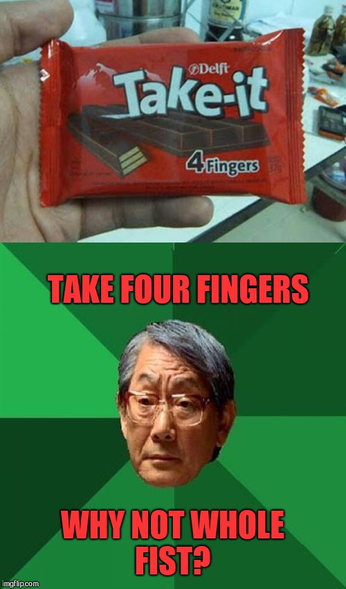 Take it! | TAKE FOUR FINGERS; WHY NOT WHOLE FIST? | image tagged in jbmemegeek,product fails,fails,memes | made w/ Imgflip meme maker
