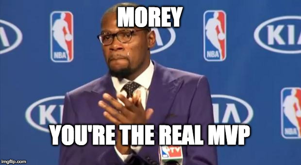 You The Real MVP Meme | MOREY; YOU'RE THE REAL MVP | image tagged in memes,you the real mvp | made w/ Imgflip meme maker