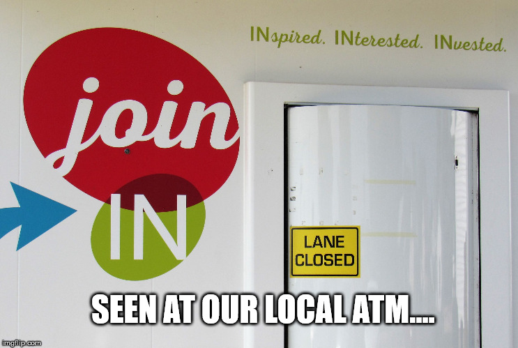 INclusive? INconceivable! | SEEN AT OUR LOCAL ATM.... | image tagged in inclusive inconceivable | made w/ Imgflip meme maker