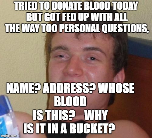 And Where Does the Donated Blood Go To? - Memebase - Funny Memes