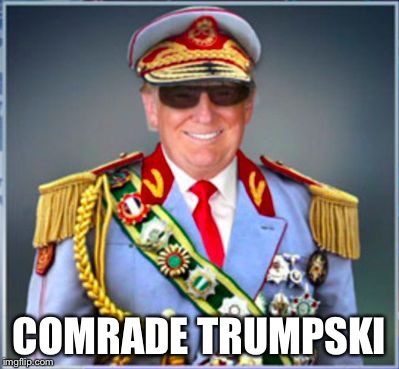 Comrade Trumpski  | COMRADE TRUMPSKI | image tagged in trump | made w/ Imgflip meme maker