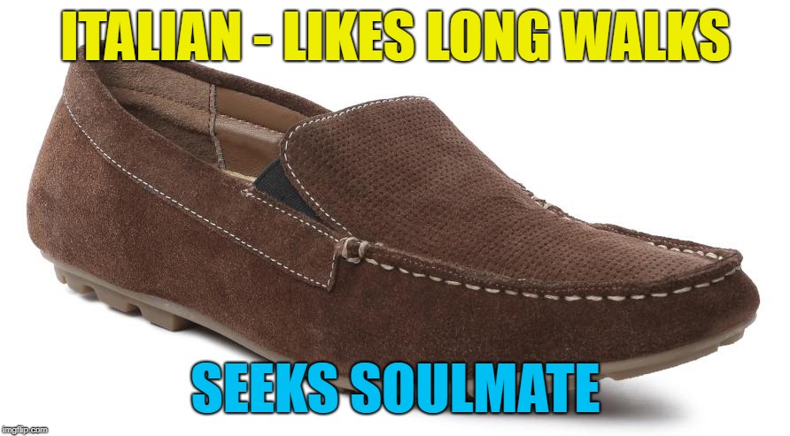 ITALIAN - LIKES LONG WALKS SEEKS SOULMATE | made w/ Imgflip meme maker