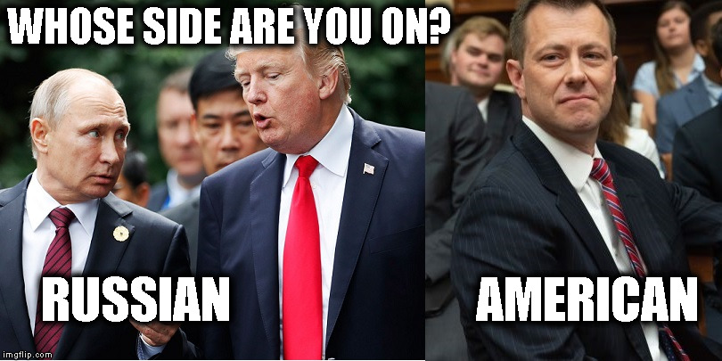Choose Your Side | WHOSE SIDE ARE YOU ON? RUSSIAN                         AMERICAN | image tagged in strzok,peter strzok,fbi,trump,russia,treason | made w/ Imgflip meme maker