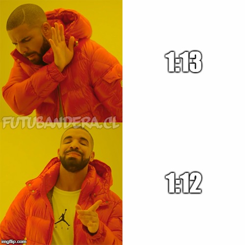 Drake Hotline Bling | 1:13; 1:12 | image tagged in drake | made w/ Imgflip meme maker