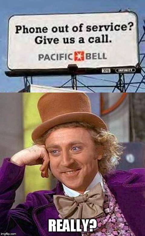 Wonka needs a phone | REALLY? | image tagged in creepy condescending wonka,phone,irony | made w/ Imgflip meme maker