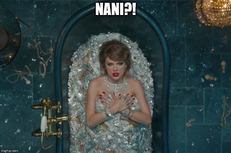 Taylor Snake bath | NANI?! | image tagged in taylor snake bath | made w/ Imgflip meme maker