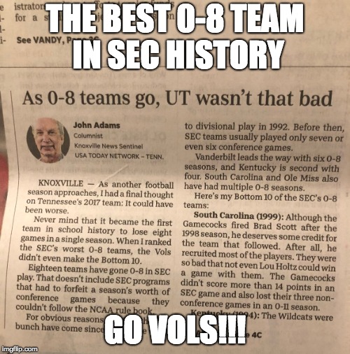 THE BEST 0-8 TEAM IN SEC HISTORY; GO VOLS!!! | image tagged in smokey,tennessee | made w/ Imgflip meme maker