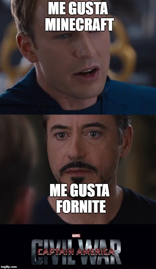 Marvel Civil War Meme | ME GUSTA MINECRAFT; ME GUSTA FORNITE | image tagged in memes,marvel civil war | made w/ Imgflip meme maker